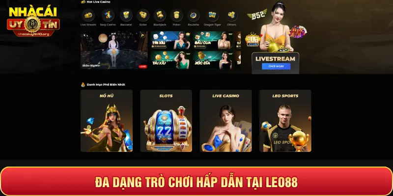 ĐA DẠNG TRÒ CHƠI HẤP DẪN TẠI LEO88
