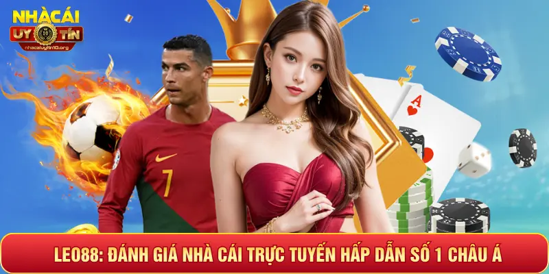 Leo88: Đánh giá nhà cái trực tuyến hấp dẫn số 1 châu Á