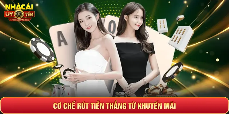 CƠ CHẾ RÚT TIỀN THẮNG TỪ KHUYẾN MÃI