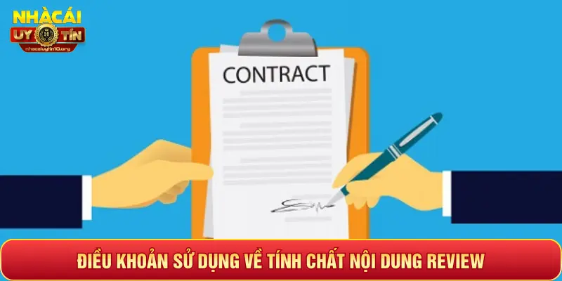 ĐIỀU KHOẢN SỬ DỤNG VỀ TÍNH CHẤT NỘI DUNG REVIEW nhà cái