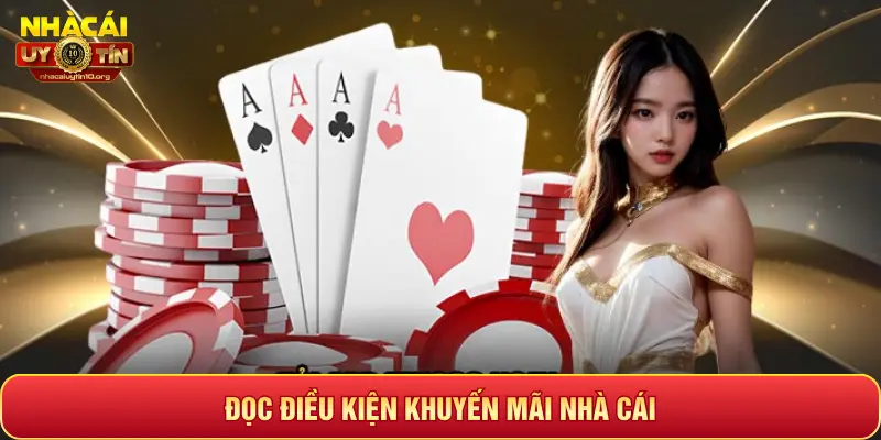 ĐỌC ĐIỀU KIỆN KHUYẾN MÃI NHÀ CÁI