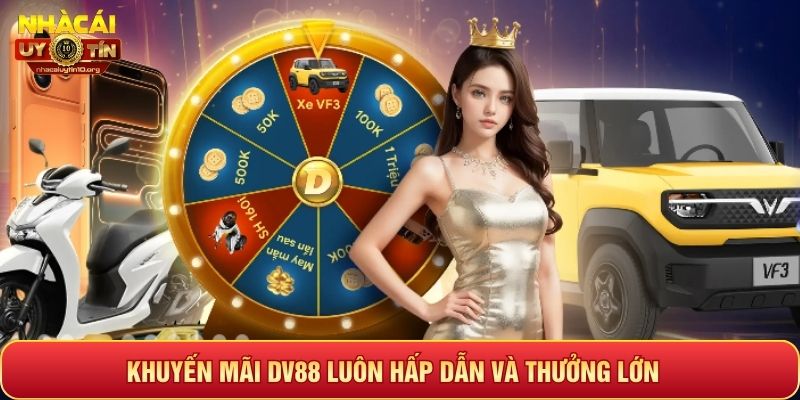 Khuyến mãi DV88 luôn hấp dẫn và thưởng lớn