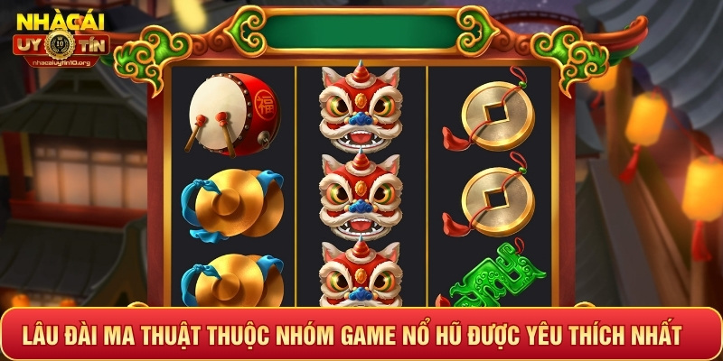 Lâu Đài Ma Thuật thuộc nhóm game nổ hũ được yêu thích nhất