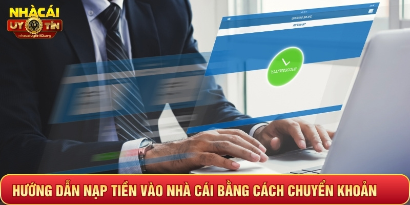 Hướng Dẫn Nạp Tiền Vào Nhà Cái