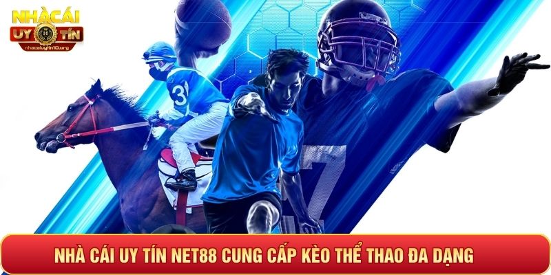 Nhà cái uy tín Net88 cung cấp kèo thể thao đa dạng