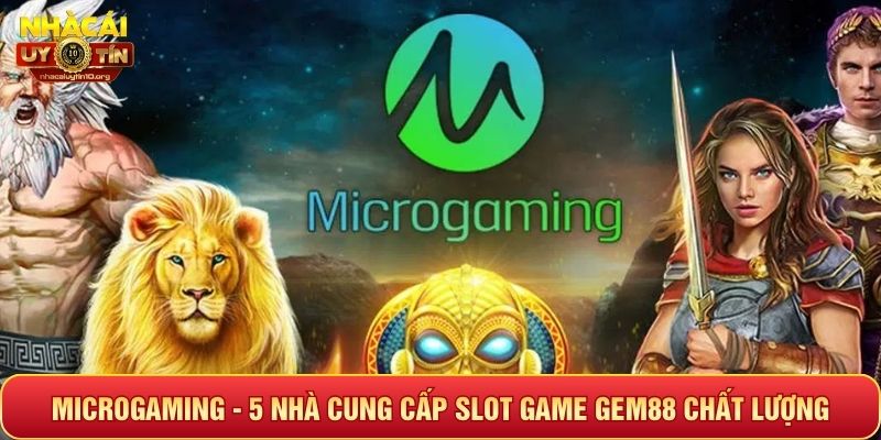 Microgaming - Top 5 nhà cung cấp slot game Gem88 chất lượng