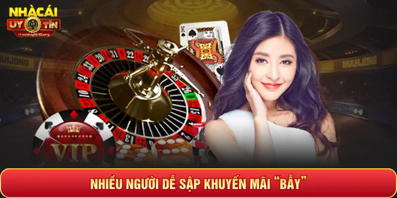 NHIỀU NGƯỜI DỄ SẬP KHUYẾN MÃI “BẪY”