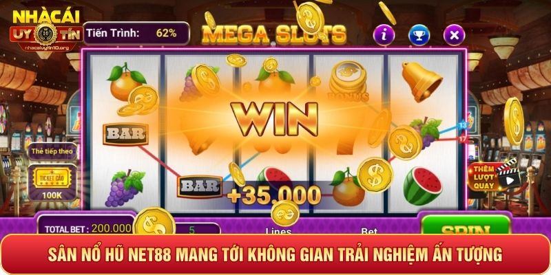 Sân nổ hũ Net88 mang tới không gian trải nghiệm ấn tượng