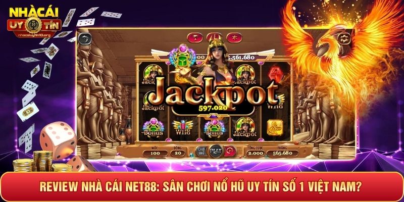 Review nhà cái Net88: Sân chơi nổ hũ uy tín số 1 Việt Nam?