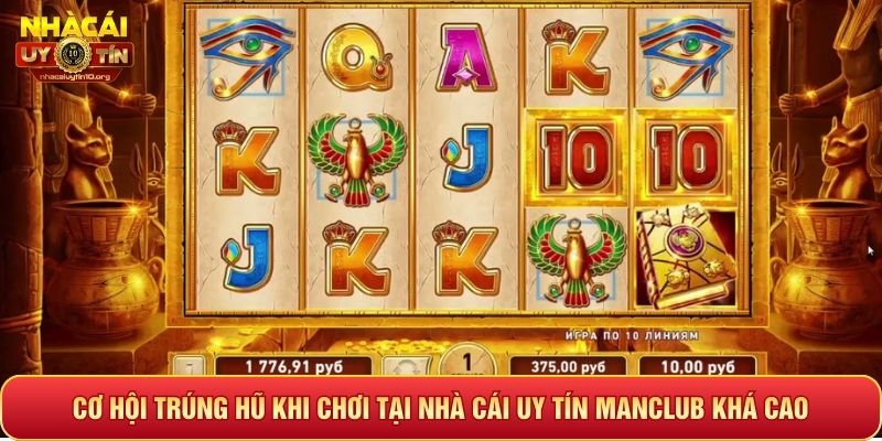 Cơ hội trúng hũ khi chơi tại nhà cái uy tín Manclub khá cao