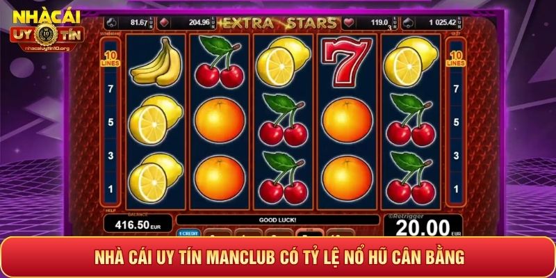 Nhà cái uy tín Manclub có tỷ lệ nổ hũ cân bằng
