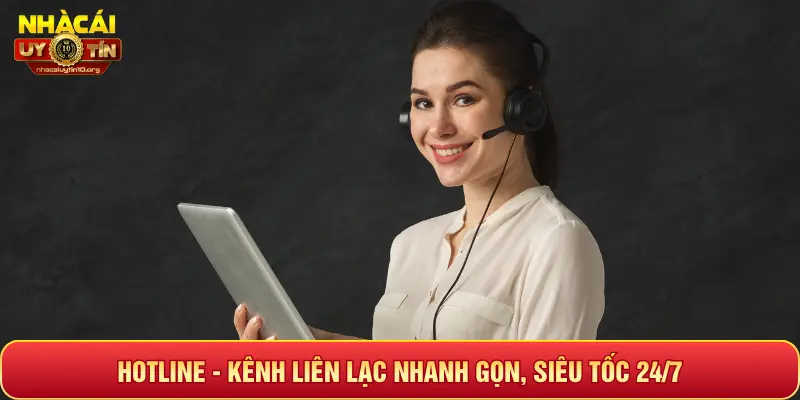 Hotline - Kênh liên lạc nhanh gọn, siêu tốc 24/7